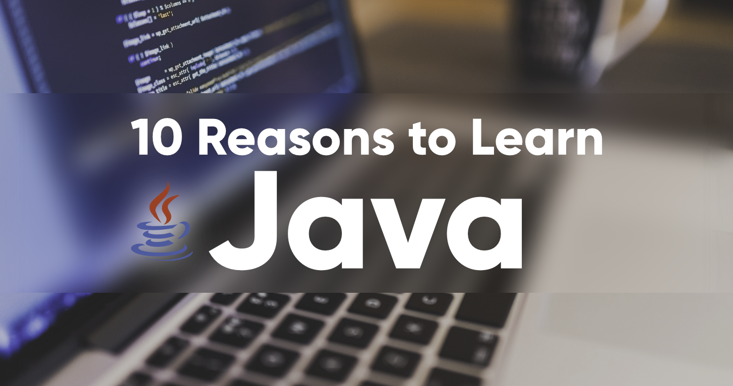 10 lý do hàng đầu để học Java vào năm 2024