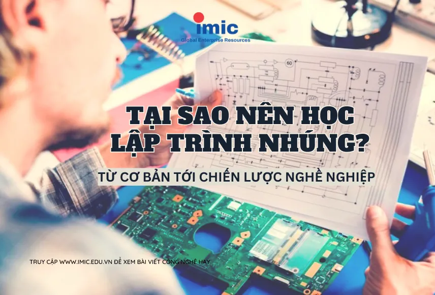 Tại sao nên học Lập trình nhúng - từ cơ bản tới chiến lược nghề nghiệp