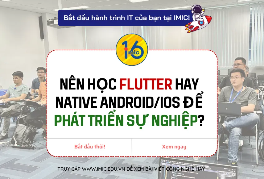 Nên học Flutter hay Native Android/iOS để phát triển sự nghiệp?