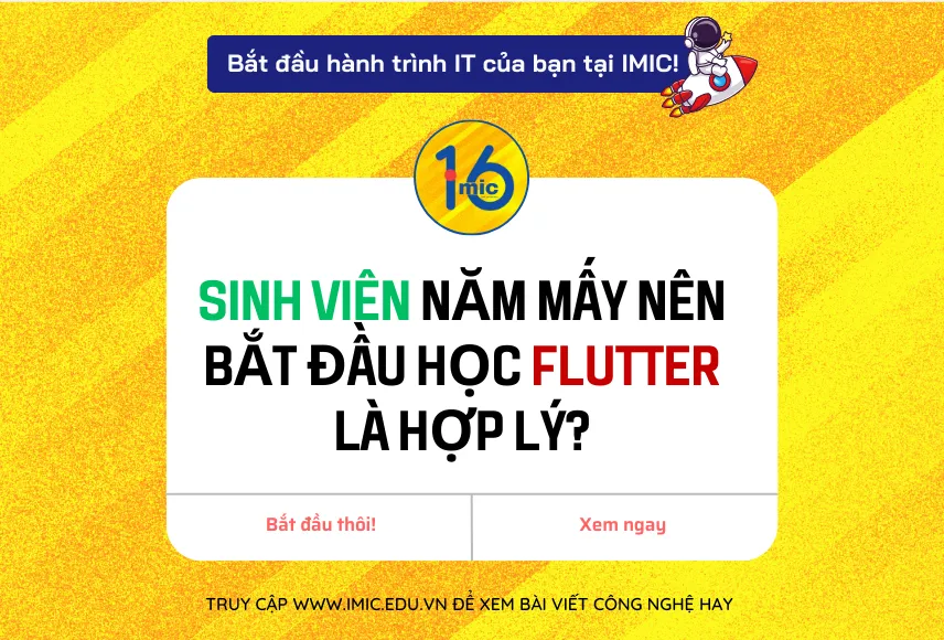 Sinh viên năm mấy nên bắt đầu học Flutter là hợp lý?