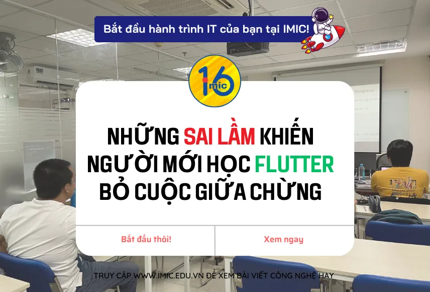 Những sai lầm khiến người mới học Flutter bỏ cuộc giữa chừng