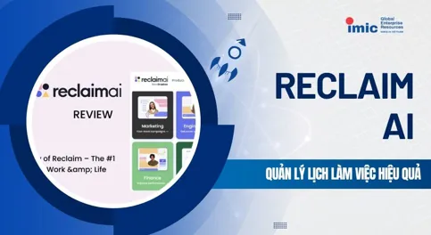 Quản lý Lịch làm việc hiệu quả với Reclaim AI 